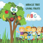 Miracle tree giving fruits: (ABCs Children's Joyful World) - Paperback