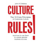 Culture Rules!: The 10 Core Principles of Corporate Culture and how to use them to create greater business success - Paperback
