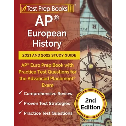 AP European History 2021 and 2022 Study Guide: AP Euro Prep Book with Practice Test Questions for the Advanced Placement Exam [2nd Edition] - Paperback