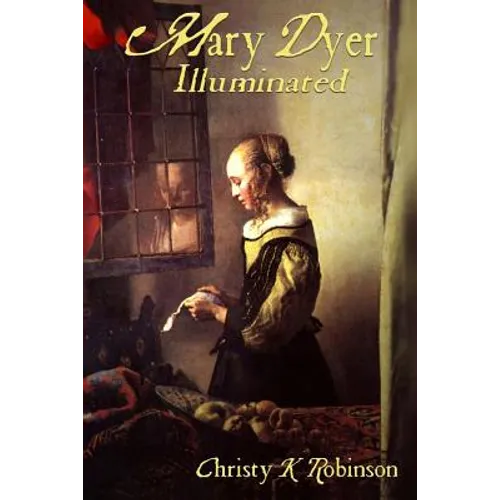 Mary Dyer Illuminated - Paperback