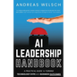 AI Leadership Handbook: A Practical Guide to Turning Technology Hype into Business Outcomes - Paperback