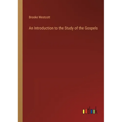 An Introduction to the Study of the Gospels - Paperback