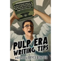 Pulp Era Writing Tips - Paperback