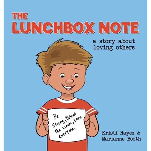 The Lunchbox Note: A Story About Loving Others - Hardcover