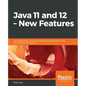 Java 11 and 12 - New Features - Paperback