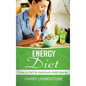 Energy Diet: How To Eat For Maximum Daily Energy (Tips For More Energy) - Hardcover