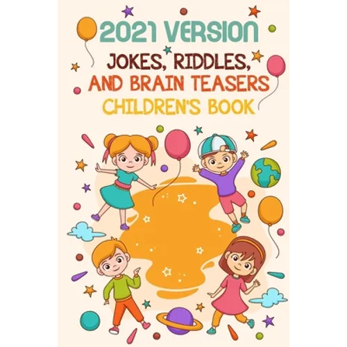 2021 Version Jokes, Riddles, And Brain Teasers Children'S Book: Fun Riddle Book With Awnser Es - Paperback