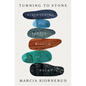 Turning to Stone: Discovering the Subtle Wisdom of Rocks - Paperback