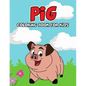 Pig Coloring Book for Kids: Cute, Fun and Unique Coloring Activity Book for Beginner, Toddler, Preschooler & Kids Ages 4-8 - Paperback
