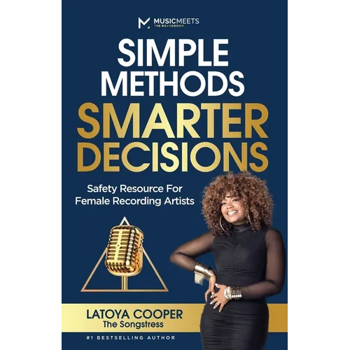 Simple Methods Smarter Decisions: Safety Resources for Female Recording Artists - Paperback
