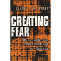 Creating Fear: News and the Construction of Crisis - Paperback