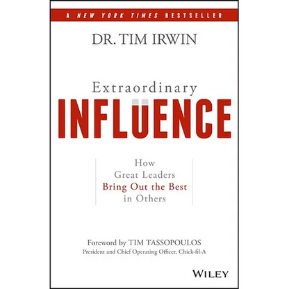 Extraordinary Influence: How Great Leaders Bring Out the Best in Others - Hardcover