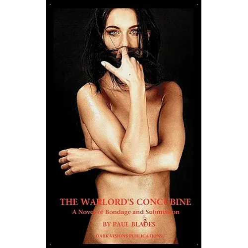 The Warlord's Concubine- A Novel of Bondage and Submission - Paperback