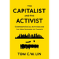 The Capitalist and the Activist: Corporate Social Activism and the New Business of Change - Hardcover
