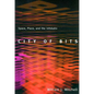 City of Bits: Space, Place, and the Infobahn - Paperback