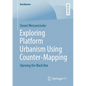 Exploring Platform Urbanism Using Counter-Mapping: Opening the Black Box - Paperback