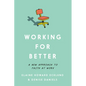 Working for Better: A New Approach to Faith at Work - Paperback