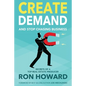 Create Demand and Stop Chasing Business: Secrets From a Top Real Estate Producer - Paperback