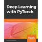 Deep Learning with PyTorch: A practical approach to building neural network models using PyTorch - Paperback