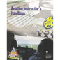 Aviation Instructor's Handbook: Faa-H-8083-9a - Paperback