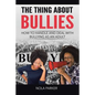 The Thing About Bullies: How to Handle and Deal with Bullying as an Adult - Paperback