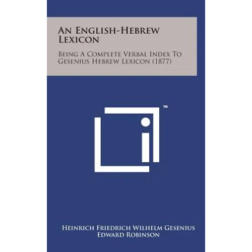 An English-Hebrew Lexicon: Being a Complete Verbal Index to Gesenius Hebrew Lexicon (1877) - Hardcover