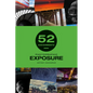 52 Assignments: Photographic Exposure - Hardcover