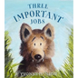 Three Important Jobs - Hardcover