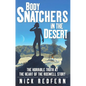 Body Snatchers in the Desert: The Horrible Truth at the Heart of the Roswell Story - Paperback