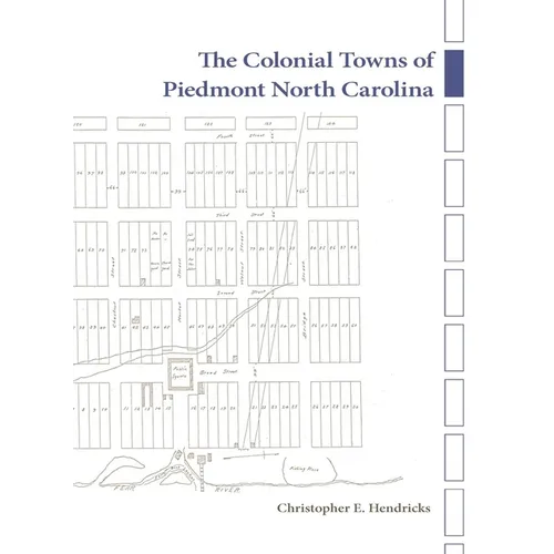 The Colonial Towns of Piedmont North Carolina - Hardcover