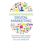 Understanding Digital Marketing: The principles of digital marketing explained simply and practically - Paperback