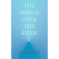 The Bridge Over the River - Paperback
