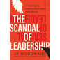 The Scandal of Leadership: Unmasking the Powers of Domination in the Church - Paperback