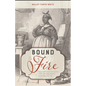 Bound to the Fire: How Virginia's Enslaved Cooks Helped Invent American Cuisine - Hardcover