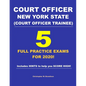 Court Officer New York State (Court Officer-Trainee) 5 Full Practice Exams For 2020: Prepare well to score HIGH! - Paperback