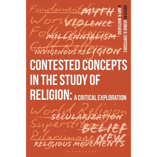 Contested Concepts in the Study of Religion: A Critical Exploration - Hardcover