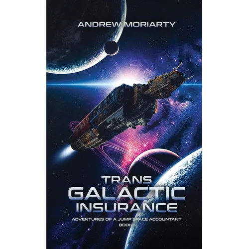 Trans Galactic Insurance: Adventures of a Jump Space Accountant Book 1 - Paperback