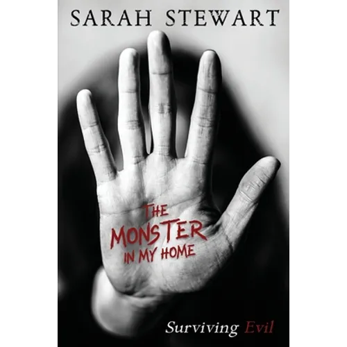 The Monster in My Home: Surviving Evil - Paperback