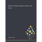 Medieval Women, Material Culture, and Power - Hardcover
