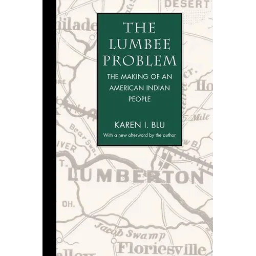 The Lumbee Problem: The Making of an American Indian People - Paperback