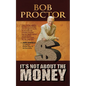 It's Not About the Money - Paperback