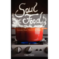 Soul Food: Lessons from Hearth to Heart - Paperback