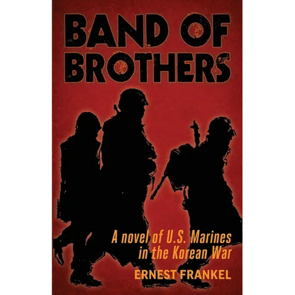 Band of Brothers: A Novel of US Marines in the Korean War - Paperback