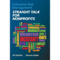 Enterprise Risk Management STRAIGHT TALK FOR NONPROFITS - Paperback