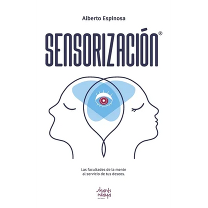 Sensorización: Las facultades de la mente al servicio de tus deseos - Paperback