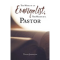 The Work of an Evangelist, The Heart of a Pastor - Paperback