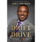 From Drift to Drive: A High Achievers Guide to Breaking the Chains of Complacency - Hardcover