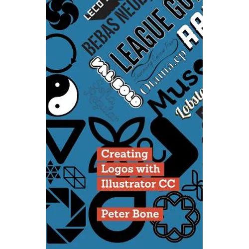 Creating Logos with Illustrator CC: Learn to create stunning logos with Illustrator CC, step by step - Hardcover