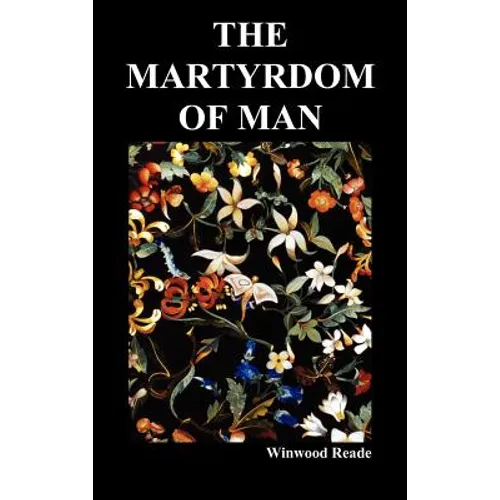 The Martyrdom of Man - Hardcover