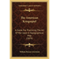 The American Kriegsspiel: A Game For Practicing The Art Of War Upon A Topographical Map (1879) - Paperback